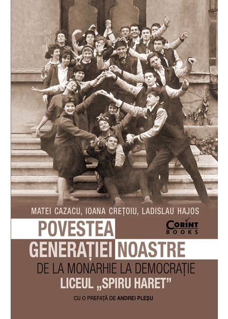 Povestea generatiei noastre. De la monarhie la democratie - Publisol.ro