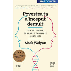 Povestea ta a început demult. Ediție cartonată de colecție, de Mark Wolynn - Publisol.ro