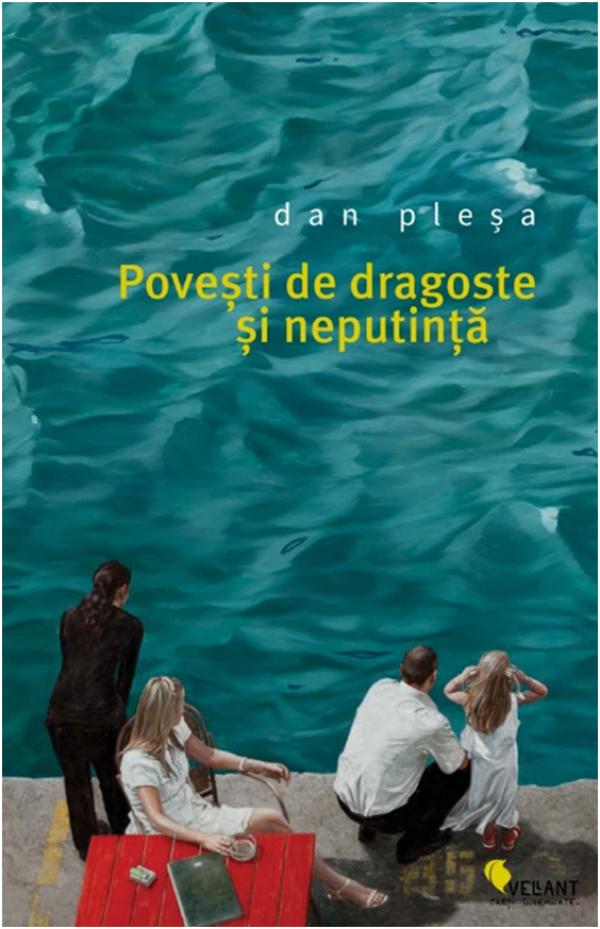 Povesti de dragoste si neputinta, de Dan Plesa - Publisol.ro