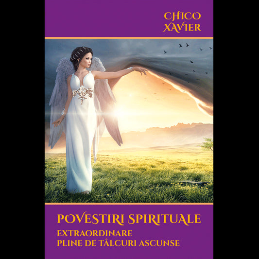 Povestiri spirituale extraordinare pline de talcuri ascunse, de Chico Xavier