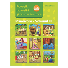 Povesti, povestiri si basme ilustrate - vol. III, de Editura Diana