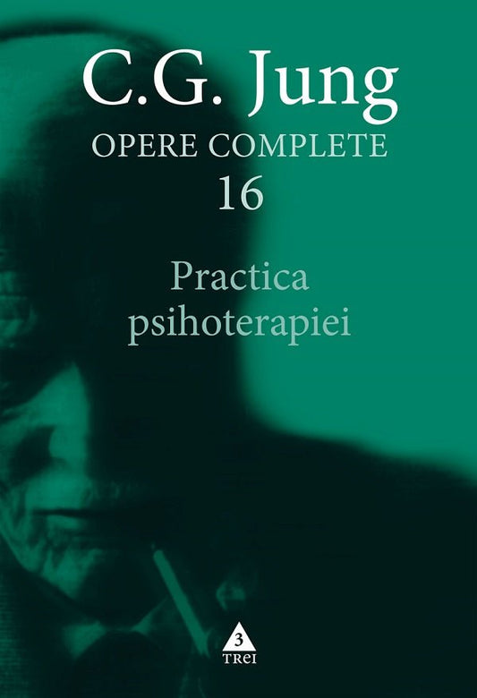 Practica psihoterapiei - Opere Complete, vol. 16, de C.G. Jung - Publisol.ro