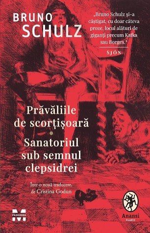 Prăvăliile de scorțișoară. Sanatoriul sub semnul clepsidrei , de Bruno Schulz - Publisol.ro