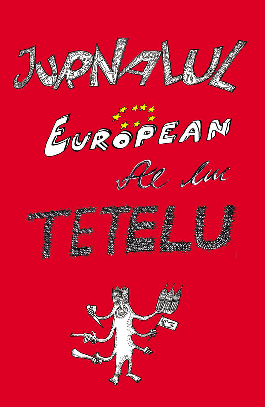 Jurnalul European al lui Tetelu, de Dragos Musat