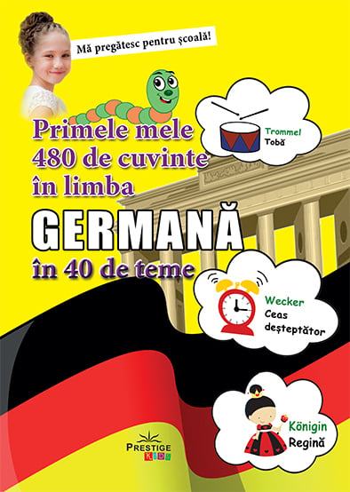 Primele mele 480 de cuvinte in limba Germana in 40 de teme, de Pescarus