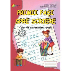 Primii pasi spre scriere, de Elena - Mura Nedelea, Estera Tintesan - Publisol.ro