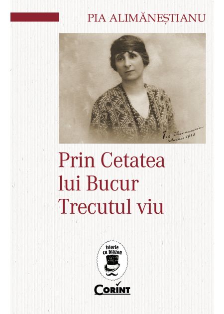 Prin Cetatea lui Bucur. Trecutul viu - Publisol.ro