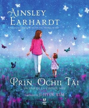 Prin ochii tăi. Un dar de la copilul meu, de Ainsley Earhardt - Publisol.ro