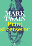 Print si cersetor, de Mark Twain - Publisol.ro