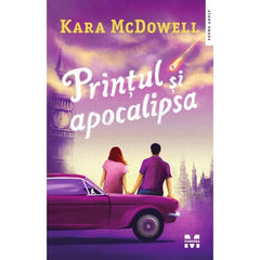 Prințul și apocalipsa, de Kara McDowell - Publisol.ro
