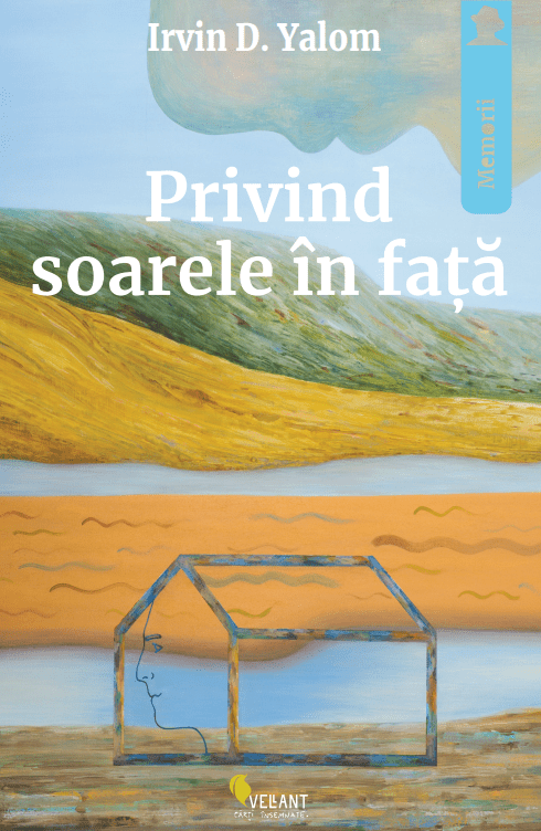 Privind soarele in fata, de Irvin D. Yalom - Publisol.ro