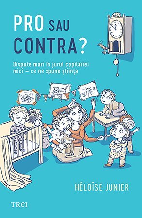 Pro sau contra? Dispute mari în jurul copilăriei mici – ce ne spune știința, de Héloïse Junier - Publisol.ro