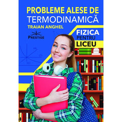 Probleme Alese de Termodinamica, de Traian Anghel - Publisol.ro