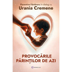 Provocarile parintilor de azi, de Florentina Fântânaru, Urania Cremene - Publisol.ro
