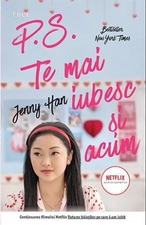 P.S. Te mai iubesc şi acum (seria Lara Jean, vol. 3), de Jenny Han - Publisol.ro