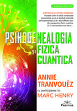 Psihogenealogia si Fizica cuantica, de Annie Tranvouez, Marc Henry