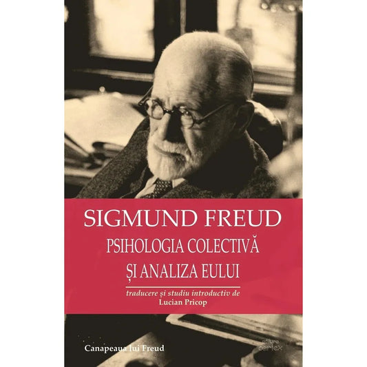 Psihologia colectiva si analiza Eului, de Sigmund Freud - Publisol.ro