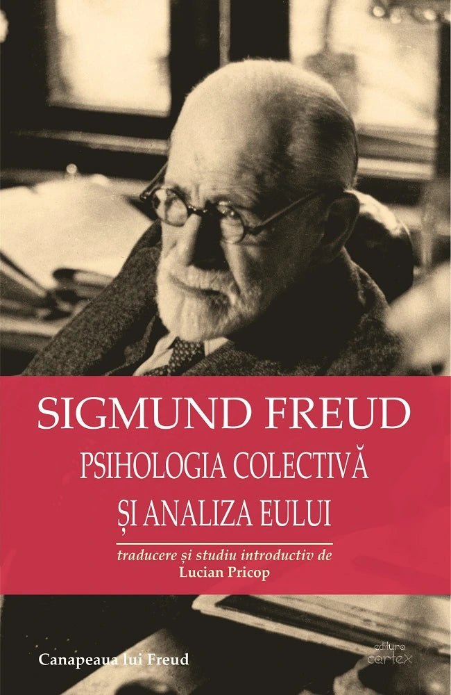 Psihologia colectiva si analiza Eului, de Sigmund Freud - Publisol.ro