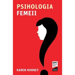 Psihologia femeii, de Karen Horney - Publisol.ro