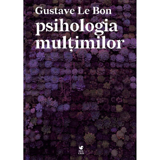 Psihologia multimilor, de Gustave Le Bon - Publisol.ro