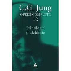 Psihologie și alchimie - Opere Complete, vol.12, de C.G. Jung - Publisol.ro