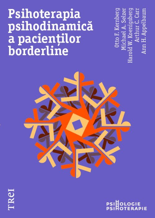 Psihoterapia psihodinamică a pacienților borderline, de Otto Kernberg, Michael A. Selzer, Harold W. Koenigsberg, Arthur C. Carr, Ann H. Appelbaum - Publisol.ro