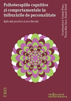 Psihoterapiile cognitive și comportamentale în tulburările de personalitate. Aplicații practice și noi direcții, de Cosmin Popa, Florin Alin Sava, Daniel David - Publisol.ro