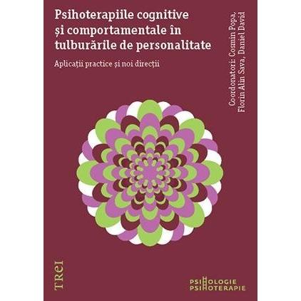 Psihoterapiile cognitive și comportamentale în tulburările de personalitate. Aplicații practice și noi direcții, de Cosmin Popa, Florin Alin Sava, Daniel David - Publisol.ro