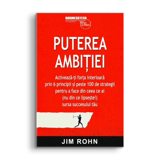 Puterea ambitiei, de Jim Rohn - Publisol.ro