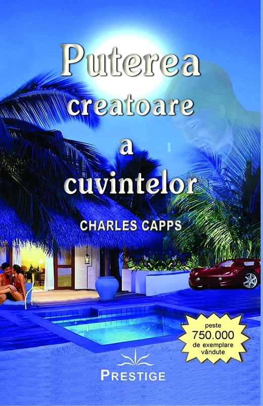 Puterea creatoare a cuvintelor - Charles Capps, de Charles Capps