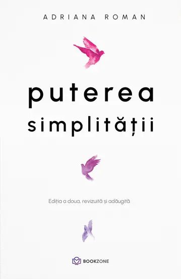 Puterea simplitatii, de Adriana Roman - Publisol.ro
