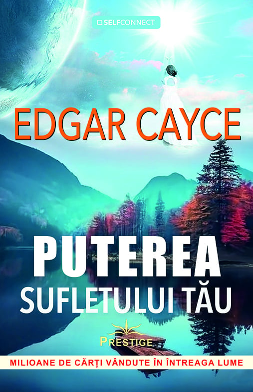 Puterea Sufletului tau, de Edgar Cayce