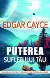 Puterea Sufletului tau, de Edgar Cayce