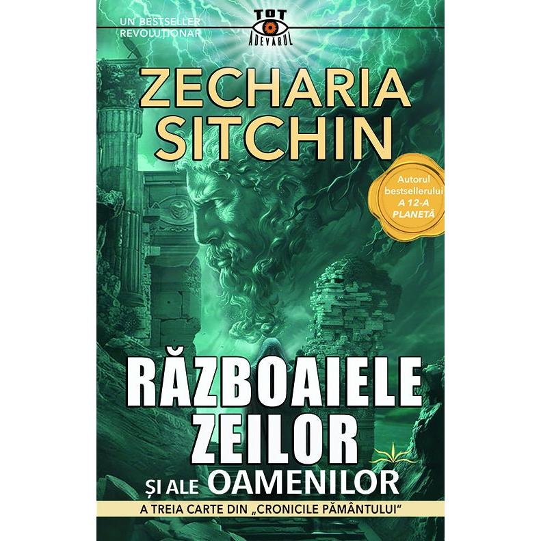 Razboaiele zeilor si ale oamenilor, de Zecharia Sitchin - Publisol.ro
