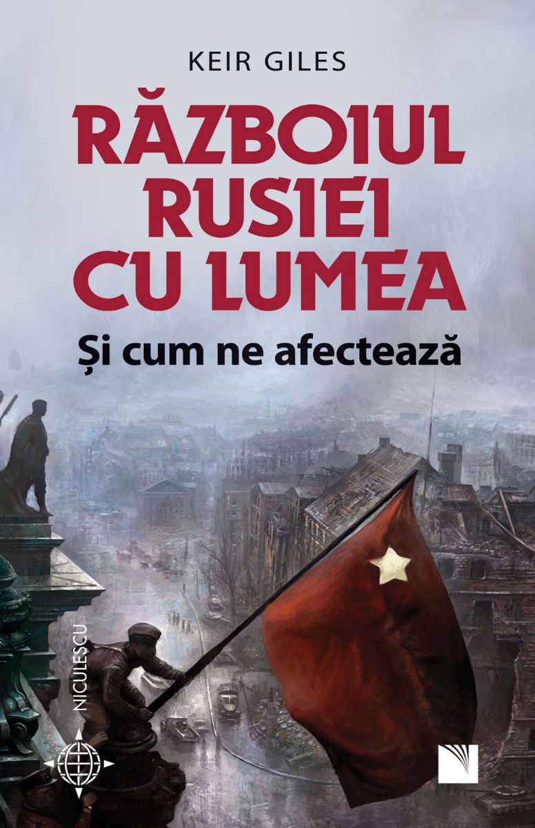 Razboiul Rusiei cu lumea si cum ne afecteaza, de Keir Giles - Publisol.ro