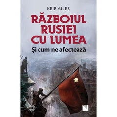 Razboiul Rusiei cu lumea si cum ne afecteaza, de Keir Giles - Publisol.ro