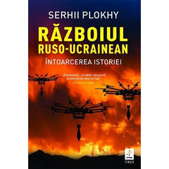 Războiul ruso - ucrainean. Întoarcerea istoriei, de Serhii Plokhy - Publisol.ro