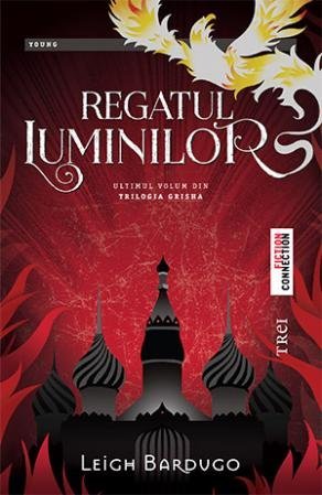 Regatul luminilor (seria Grisha, vol. 3), de Leigh Bardugo - Publisol.ro