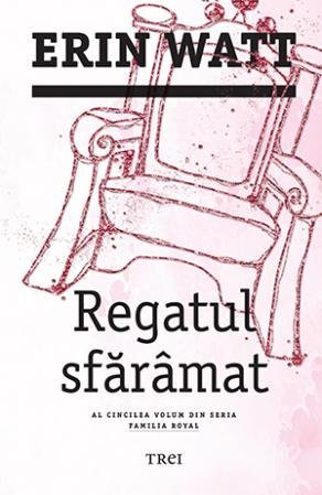 Regatul sfărâmat (seria Familia Royal, vol. 5) , de Erin Watt - Publisol.ro