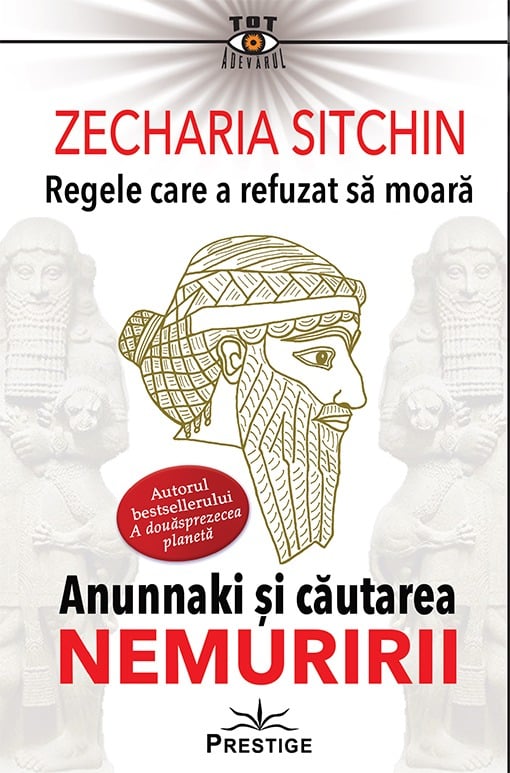 Regele care a refuzat sa moara. Editia a 2 - a, de Zecharia Sitchin - Publisol.ro