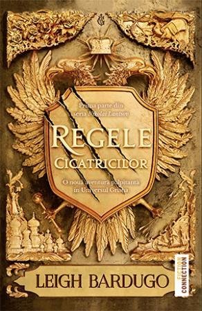 Regele cicatricilor (seria Nikolai Lantsov, vol. 1), de Leigh Bardugo - Publisol.ro