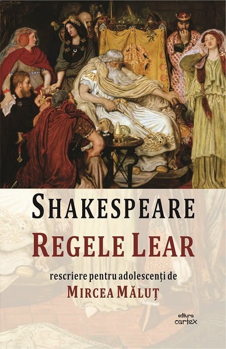 Regele Lear - William Shakespeare.Rescriere pentru adolescenti de Mircea Malut - Publisol.ro