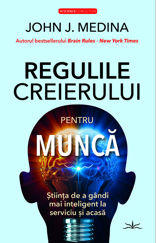 Regulile creierului pentru munca, de John J. Medina