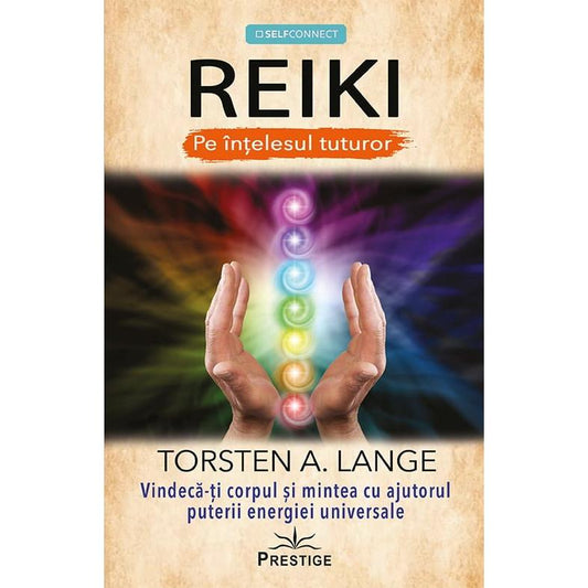REIKI - Pe intelesul tuturor, de Torsten A. Lange - Publisol.ro