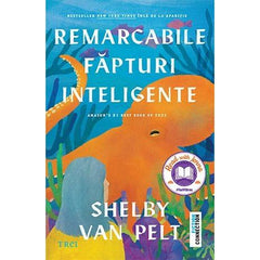 Remarcabile făpturi inteligente, de Shelby Van Pelt - Publisol.ro