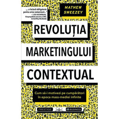 Revolutia Marketingului contextual, de Mathew Sweezey - Publisol.ro