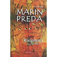 Risipitorii - Marin Preda, de Marin Preda - Publisol.ro