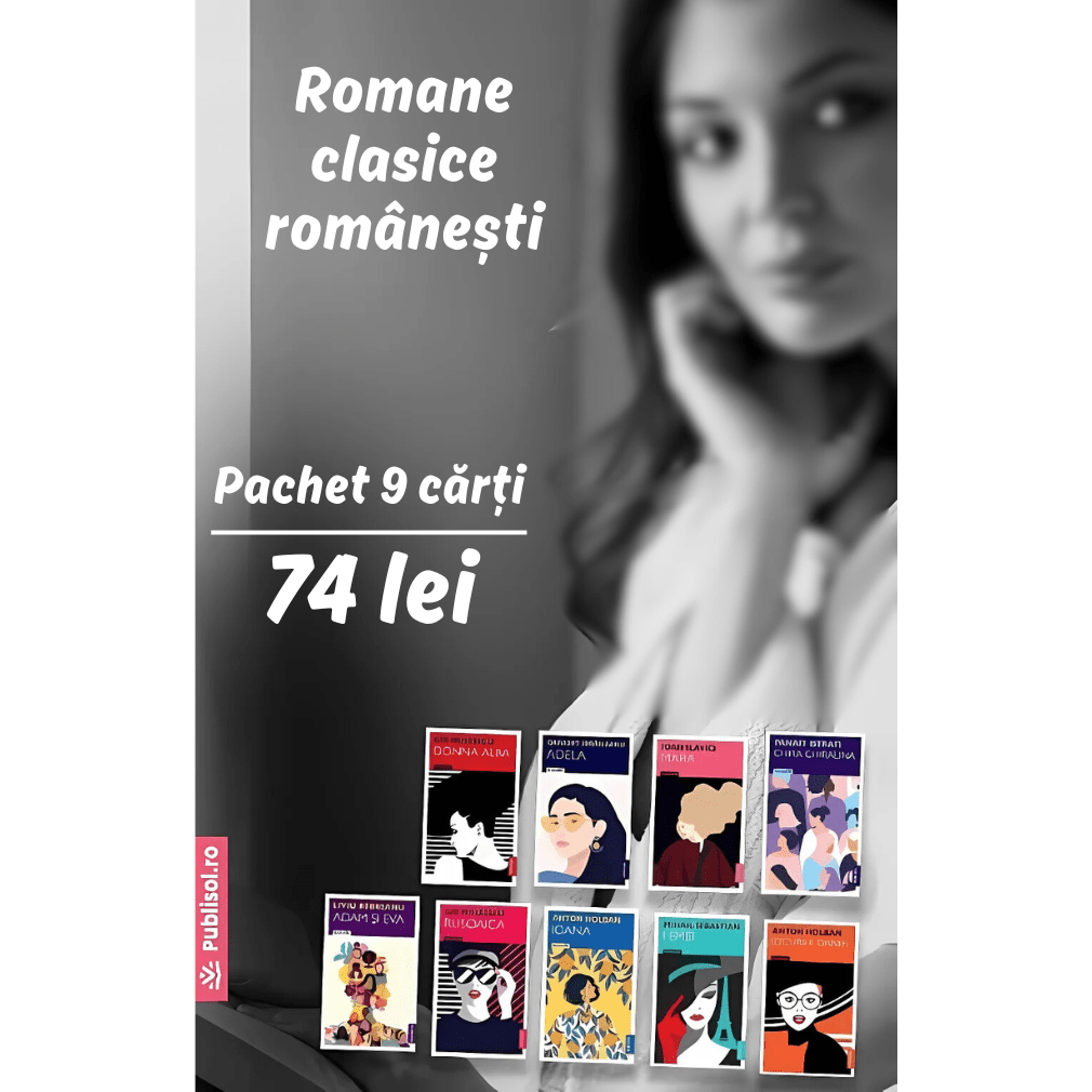 Romane clasice romanesti - Pachet 9 carti, de Anton Holban, Gib Mihaescu, Ioan Slavici, Mihail Sebastian, Liviu Rebreanu , Garabet I. Braileanu - Publisol.ro