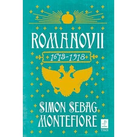 Romanovii 1613 - 1918, de Simon Sebag Montefiore - Publisol.ro