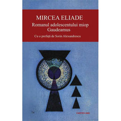 Romanul adolescentului miop, de Mircea Eliade - Publisol.ro